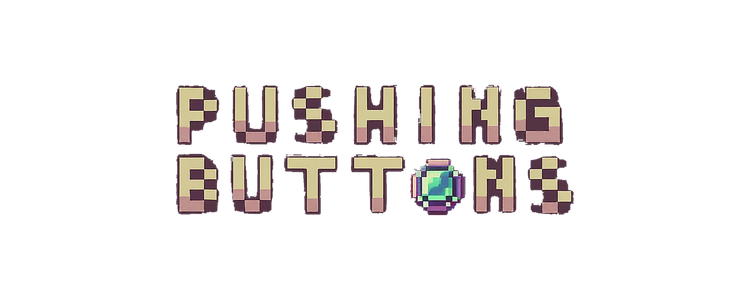 🕹️ Introducing 'Pushing Buttons'